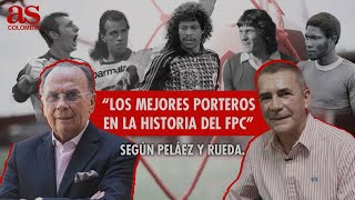 Hernán Peláez y Rueda: “los mejores arqueros de la historia del FPC”