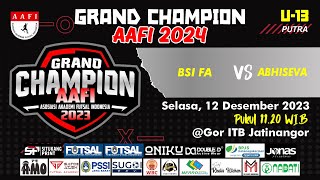 🔴[LIVE] GRAND CHAMPION AAFI 2023 U-13 || BSI FA VS ABHISEVA