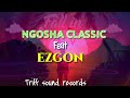 Ngosha classic ft Ezgon - FALL IN LOVE (Video lyrics) Sms skiza 8089042 to 811