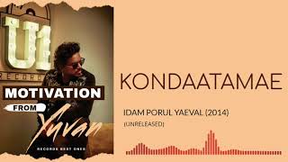 Kondaatamae - Sriram Parthasarathy - Idam Porul Yaeval (2014) - Motivation From Yuvan - Best Ones