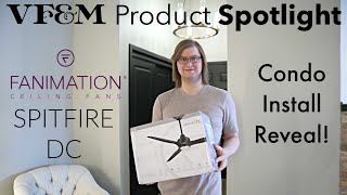 Fanimation Spitfire DC Ceiling Fans For My Condo! | VF\u0026M Product Spotlight