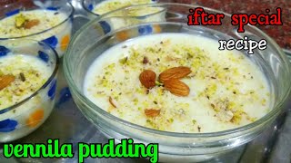 குறைவான பொருட்கள் வைத்து சுலபமான pudding/vennila pudding recipe/iftar recipe