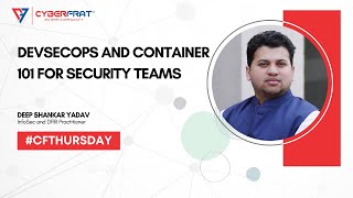 DEVSECOPS AND CONTAINER 101 FOR SECURITY TEAMS | By Deep Shankar Yadav