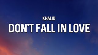 Khalid - Please Don’t Fall In Love With Me (Lyrics)