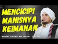 HANYA SEBAGIAN ORANG YANG BISA | MENCICIPI MANISNYA KEIMANAN