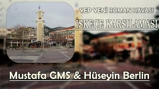 ☆İskece Karşılama☆Mustafa GMS \u0026 Hüseyin Berlin 2021 YEP YENİ ROMAN HAVASI☆♫█▬█ █ ▀█▀♫