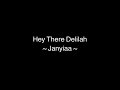 Hey There Delilah Remake ~ Janyiaa ~ ( lyric video )