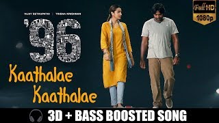 96 Song | Kaathalae Kaathalae | 3D + Bass Boosted Song 🎧
