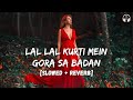 Lal Lal Kurti Mein Gora Sa Badan [Slowed+Reverb] | Old Haryanvi Song| Lofi With Bass #lofi #haryanvi