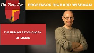 The Human Psychology of Magic | Professor Richard Wiseman