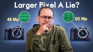 Busting the MYTHS about LARGER PIXELS. The TRUTH revealed!