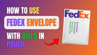 HOW TO USE FEDEX ENVELOPE WITH BUILT IN POUCH - UPDATE 2026
