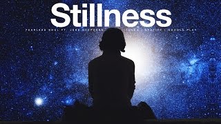 Stillness - Learn How To De-Stress & Live In Presence