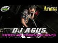 dj agus terbaru sabtu 08 februari 2025 full bass athena banjarmasin