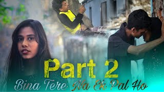 Love Story Part 2 | Ya Ali | Bina Tere Na Ek Pal Ho | Ye Dil Ban Jaye Pathar Ka