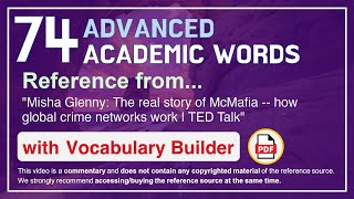 74 Advanced Academic Words Ref from "The real story of McMafia -- how global crime [...], TED"