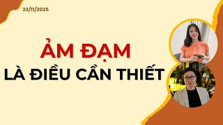 ẢM ĐẠM LÀ ĐIỀU CẦN THIẾT | Nhận định 23/11/2025