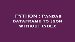 PYTHON : Pandas dataframe to json without index