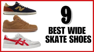 The 9 Best WIDE Skate Shoes