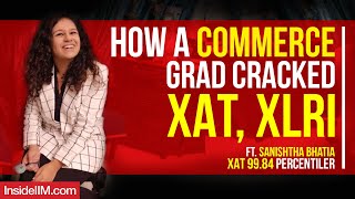 How A Commerce Grad Cracked XAT, XLRI Ft. Sanishtha Bhatia, XAT 99.84 Percentiler