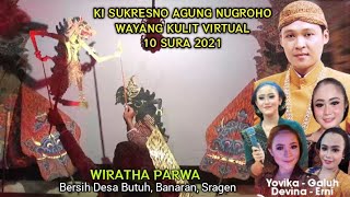 WIRATHA PARWA - KI SUKRESNO AGUNG NUGROHO (Dalang SAN Channel) WAYANG KULIT VIRTUAL 10 SURA 2021