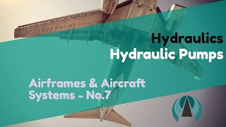 Hydraulic Pumps - Hydraulics - Airframes & Aircraft Systems #7