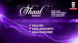 Thaat Khamaj | Audio Jukebox | Classical | Pandit Jasraj | Rajan & Sajan Mishra | Music Today