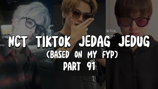 NCT TIKTOK JEDAG JEDUG PART 91