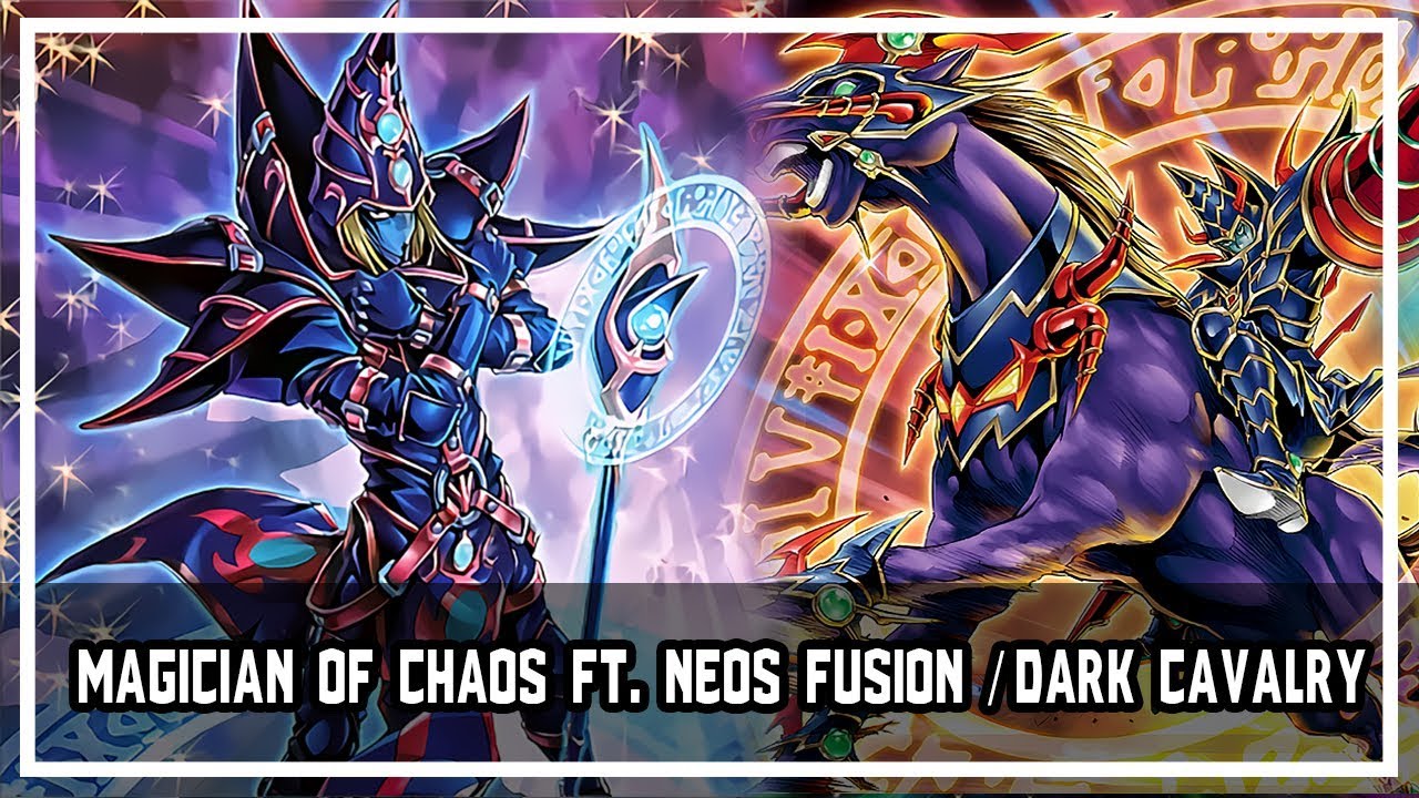 Magician Of Chaos FT. Neos Fusion / Dark Cavalry [Yu-Gi-Oh! Duel Links ...