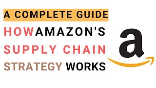 How Amazon's Supply Chain Management Strategy Works ? Challenges with Solutions | SCM Case Study