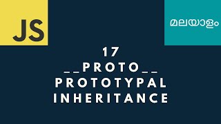 17 proto , Prototypal Inheritance | JavaScript Malayalam tutorials