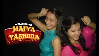 Maiya Yashoda | Jhootha Hi Sahi | Dance Cover | Manmayi & Priyanka