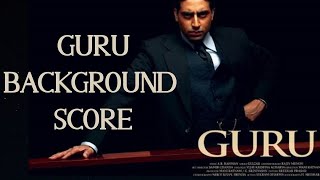 Guru BGM | A.R.Rahman | Background Score | Mani Ratnam | Abishek Bachchan | Aishwarya Rai | Madhavan