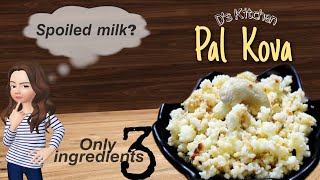 Spoiled Milk ??? Make a Sweet with only 3 Ingredients - Paal Kova | Paal Kova / Milk Sweet