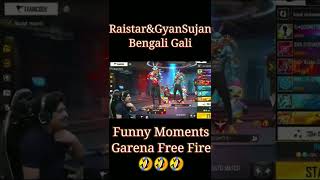 Raistar \u0026 GyanSujan Bengali Gali Funny Moments Garena Free Fire 🤣🤣#shorts