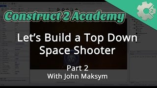 Let's Build a Top Down Space Shooter Part 2 - with John Maksym