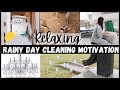 RELAXING RAINY DAY CLEAN WITH ME | RELAXING CLEANING MOTIVATION 2020 | *NEW* CLEANING TIPS 2020