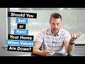 Should You Sell or Rent Your Home When Values Are Down?