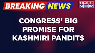 Breaking News | Big Announcement For Kashmir Pandits In Congress' Karnataka Manifesto | Times Now