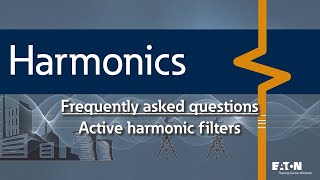 6 - Harmonic solutions - how does an active harmonic filter or harmonic correction unit (HCU) work?