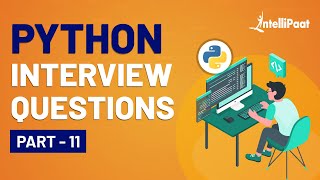 Python Interview Questions and Answers | Top Python Interview Questions | Intellipaat