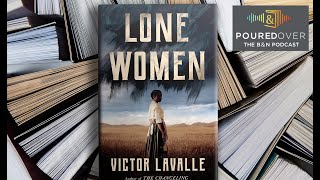 #PouredOver: Victor LaValle on Lone Women