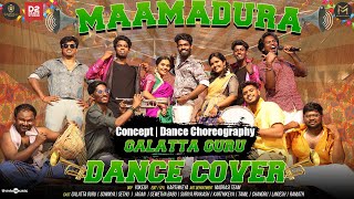 Maamadura | Jigarthanda DoubleX | Concept Dance Cover | Galatta Guru | Madrasi Team | Madarsi Media