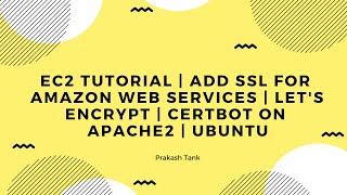 EC2 Tutorial | Add SSL for Amazon Web Services | Let's Encrypt | CertBot on Apache2 | Ubuntu