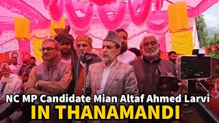 Why BJP is against people of Rajouri-Poonch; asks  Mian Altaf Ahmed Larvi in Thanamandi