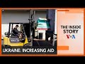 The Inside Story | Ukraine: Increasing Aid Episode