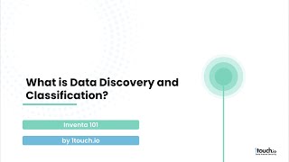 What is Data Discovery and Classification?