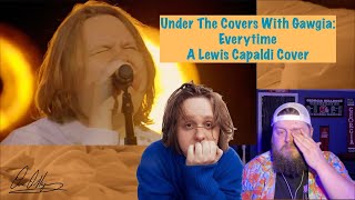 Under the Covers: Lewis Capaldi- Everytime