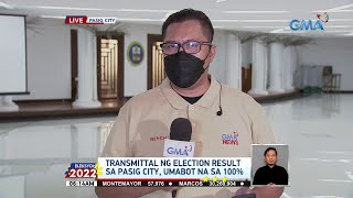 Transmittal ng election result sa Pasig City, umabot na sa 100% | Eleksyon 2022