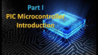 PIC_Lecture 1: Introduction to PIC Microcontroller Part I : peripheral interface controller